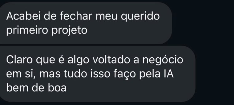 Mensagem recebida: acabei de fechar meu primeiro projeto.